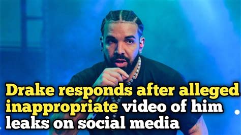 drake video geleakt|Drake responds after alleged inappropriate video of him leaks